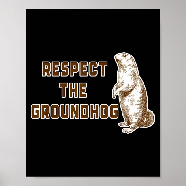 Póster Respect The Groundhog Funny Woodchuck Image Ground (Frente)