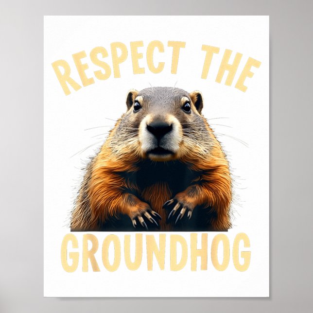 Póster Respect The Groundhog Woodchuck Photo For Ground-h (Frente)