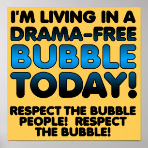 Póster Respeta a la gente de la burbuja sin drama Poster