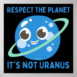 Póster RESPETAR EL PLANETA, NO ES gracioso PARA LOS URANU