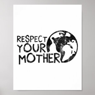 Póster Respete a su madre, a su tierra, a su naturaleza,