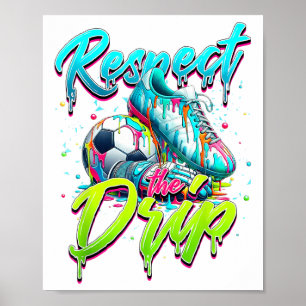 Póster Respeto El Drip Fútbol Helado Drip Drip Con Drogk