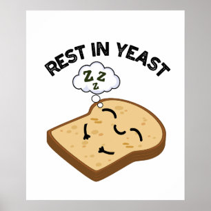Póster Rest In Yeast Funny Bread Puns