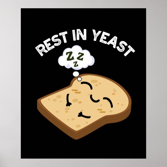 Póster Rest In Yeast Funny Bread Puns Dark BG (Frente)
