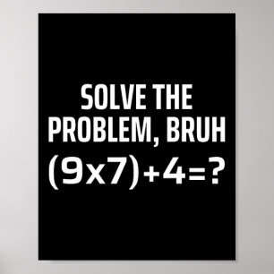 Póster Resuelve El Problema Hermano 67 Seis Siete Té De M