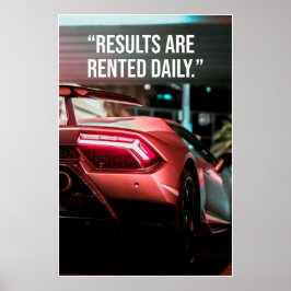 Póster Results Are Rented Daily Car Quote Poster