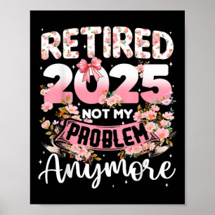 Póster Retirada 2025 No Es Mi Problema Más Jubilados