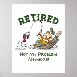 Póster Retirada No Es Mi Problema Más La Pesca Graciosa