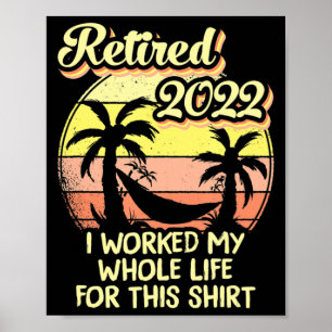 Póster Retirado 2022 Trabajé Mi Jubilación De Diversión D
