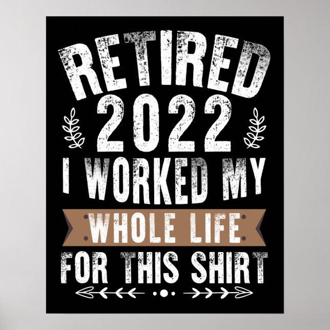Póster Retired 2022 I Worked My Whole Funny Retirement (Frente)