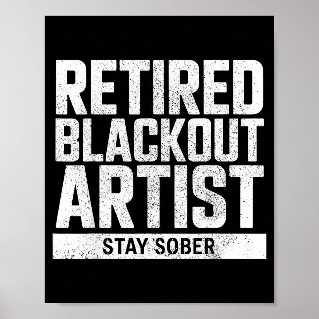 Póster Retired Blackout Artist Stay Sober Funny Quote  (Frente)