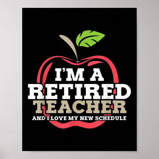 Póster Retired Teacher I Love My New Schedule Funny Quote (Frente)