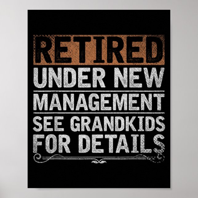 Póster Retired Under New Management See Grandkids Funny R (Frente)
