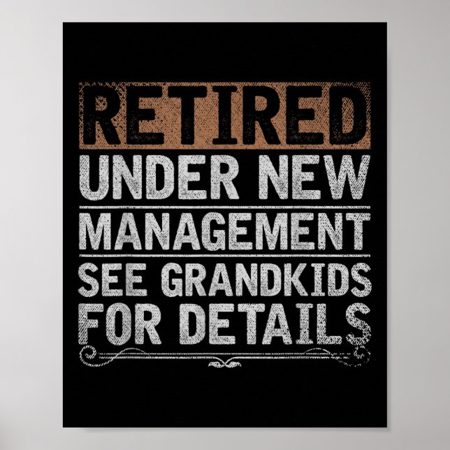 Póster Retired Under New Management See Grandkids Funny R (Frente)