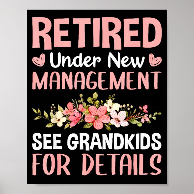 Póster Retired Under New Management See Grandkids Funny R (Frente)