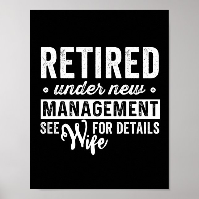 Póster retired under new management see wife for details. (Frente)