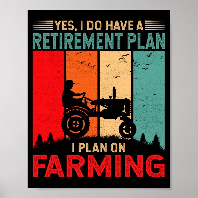 Póster Retirement Plan I Plan On Farming Funny Farmer  (Frente)