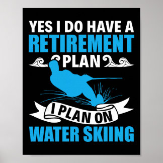 Póster Retirement Plan Water Skier Water Ski Waterskiing 