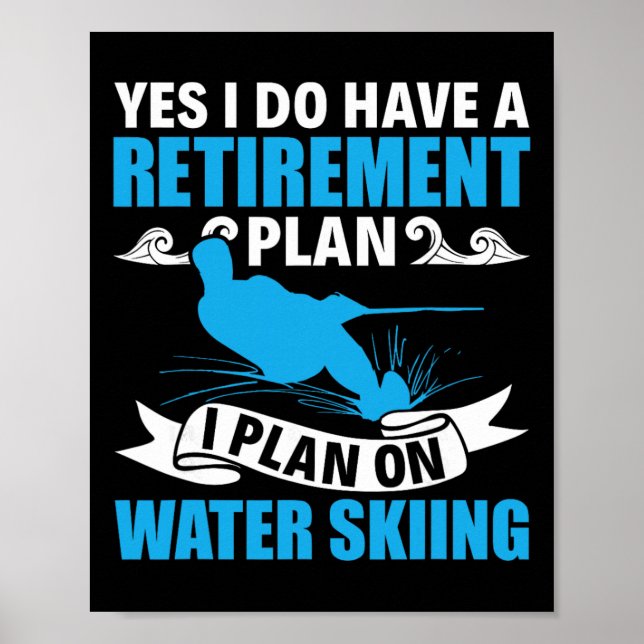 Póster Retirement Plan Water Skier Water Ski Waterskiing  (Frente)