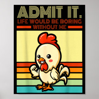 Póster Retro chicken admit life would be boring without