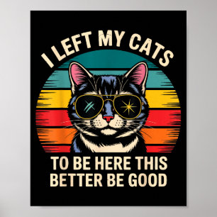 Póster Retro Dejé a mi gato para estar aquí, será mejor q