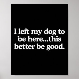 Póster Retro Dejé Que Mi Perro Estuviera Aquí Mejor Que S