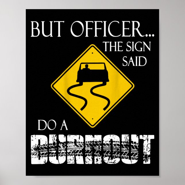 Póster Retro Funny But Officer The Sign Said Do A Burnout (Frente)