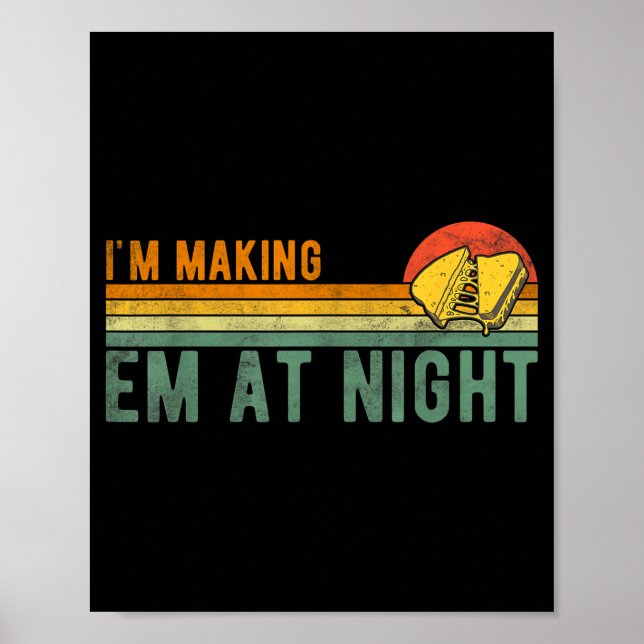Póster Retro Im Making Em At Night Cheese Sandwich Funny  (Frente)