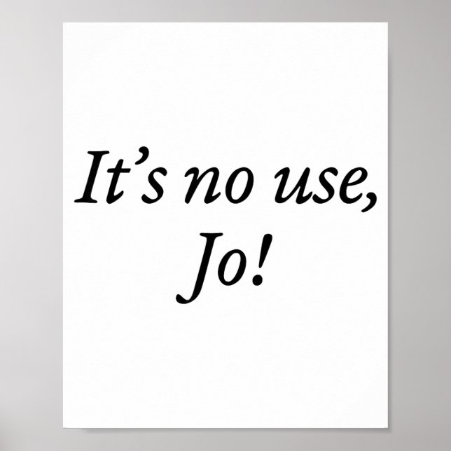 Póster Retro It's No Use Jo Funny Saying Quote Design For (Frente)