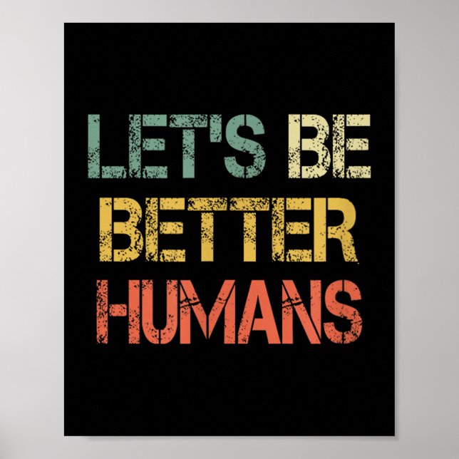 Póster Retro Let's Be Better Humans Anti Bullying Motivat (Frente)