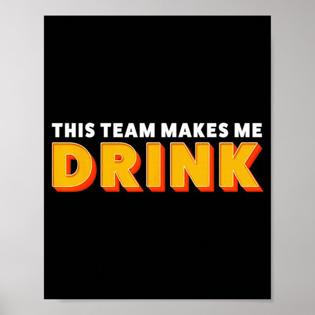 Póster Retro Srt This Team Makes Me Drink Funny Football  (Frente)