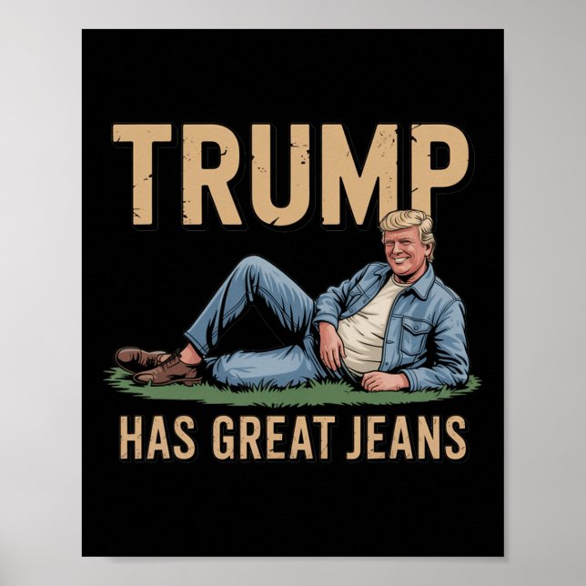 Póster Retro Trump Has Great Jeans Funny Meme  (Frente)