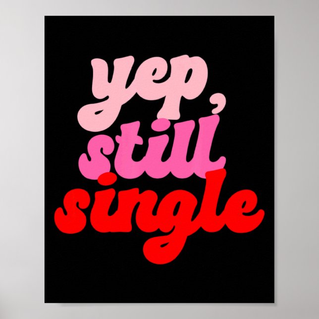 Póster Retro Yep Still Single V Day Women Valentines Day  (Frente)