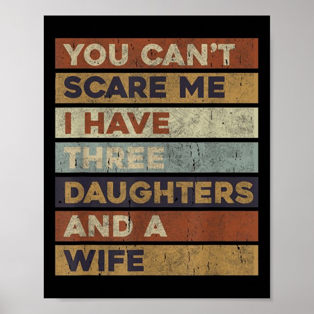 Póster Retro You Can't E Me I Have Three Daughters And A  (Frente)