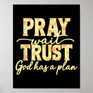 Póster Rezar Esperar Confiar Dios Tiene Un Plan Floral Fe