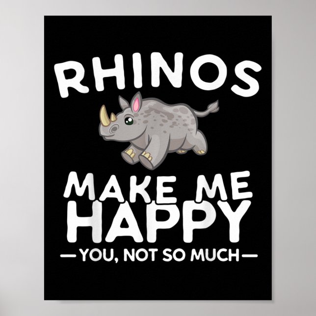 Póster Rhinos Make Me Happy You Not So Much Funny Rhino G (Frente)