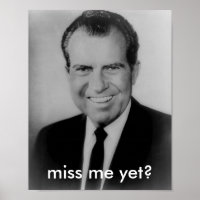 Richard Nixon "¿me has echado de menos?" poster