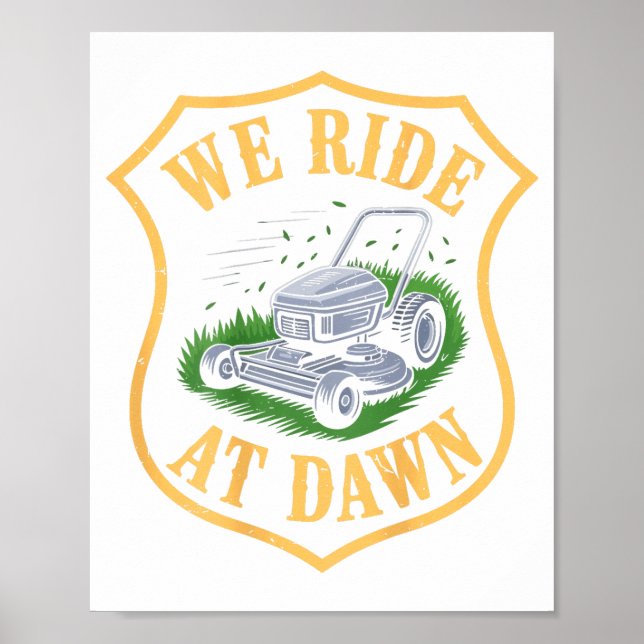 Póster Riding Lawn Mower We Ride At Dawn Funny Lawn Mowin (Frente)