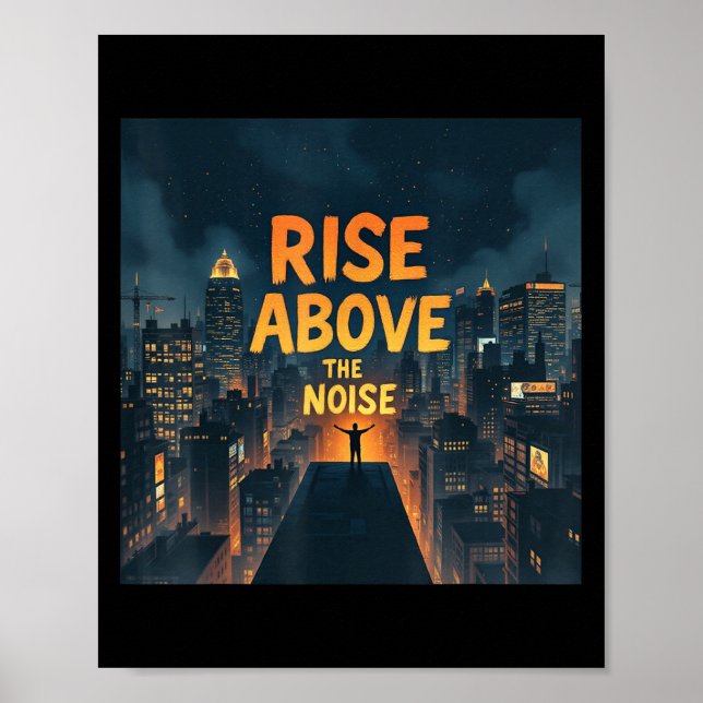 Póster Rise Above The Noise Motivational Quote Tee  (Frente)
