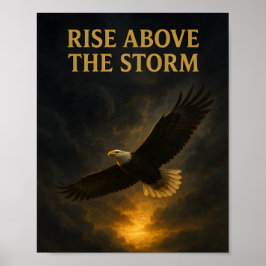 Póster Rise Above the Storm – Inspirational Eagle Poster