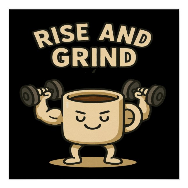 Póster Rise and Grind Coffee Mug- Funny Gym Motivation  (Anverso)