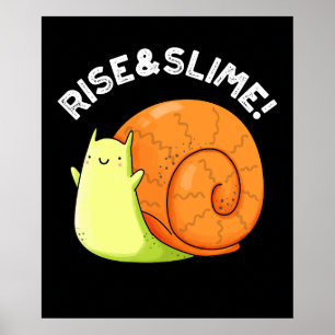 Póster Rise Y Slime Funny Snail Pun Dark BG