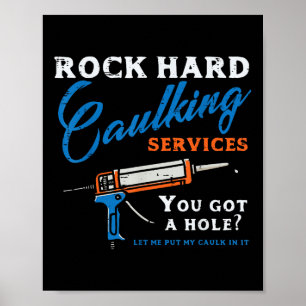 Póster Rock Hard Caulking Services Divertido Saying Adult