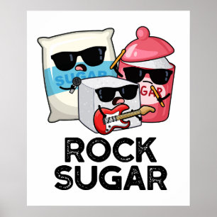 Póster Rock Sugar Funny Food Pun