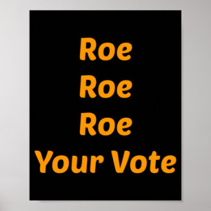 Póster Roe Roe Roe Tu Voto