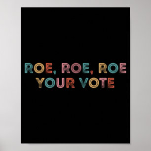 Póster Roe Roe Roe Tu Voto Vote Roe Tu Voto A Favor