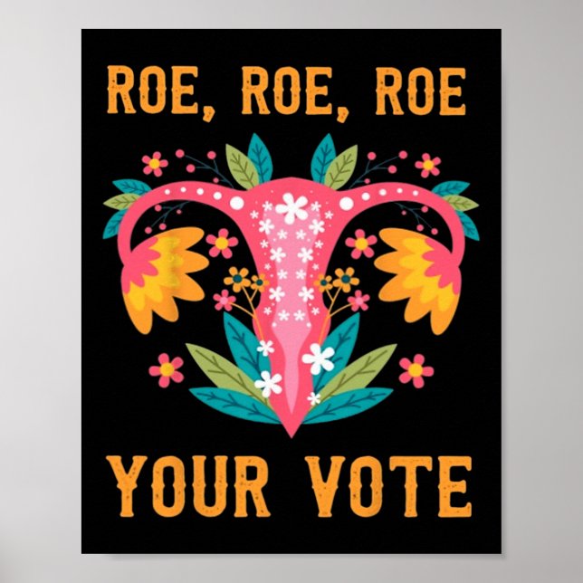 Póster Roe Roe Your Vote - Flores feministas florales 1 (Frente)