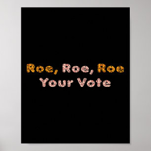 Póster Roe Roe Your Vote Pro Choice Women