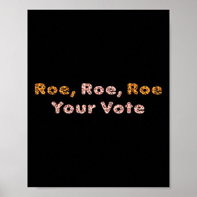 Póster Roe Roe Your Vote Pro Choice Women (Frente)