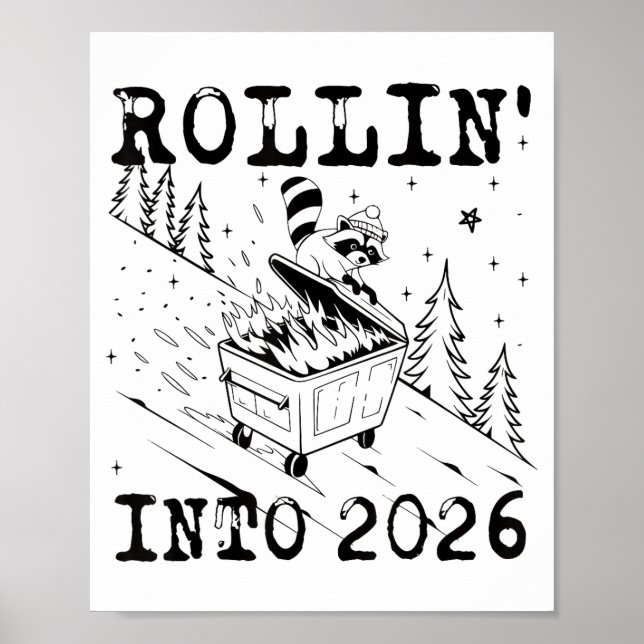 Póster Rollin’ Into 2026 Raccoon Dumpster Fire Funny New  (Frente)